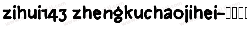 zihui143 zhengkuchaojihei字体转换